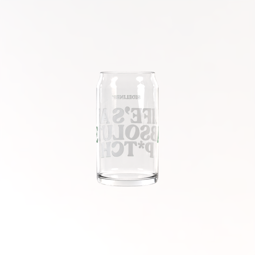 Life's an Absolute P*tch Can Shaped Glass